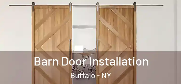Barn Door Installation Buffalo - NY