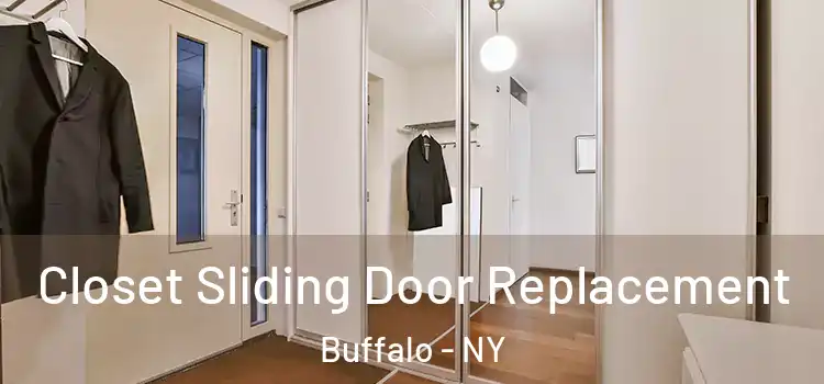 Closet Sliding Door Replacement Buffalo - NY
