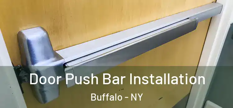 Door Push Bar Installation Buffalo - NY