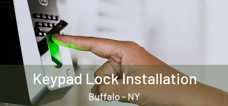 Keypad Lock Installation Buffalo - NY