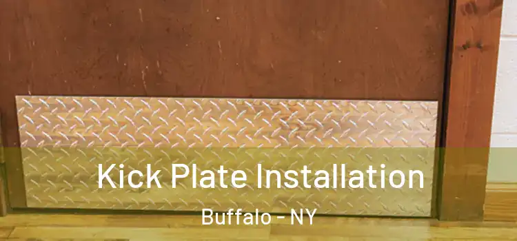 Kick Plate Installation Buffalo - NY