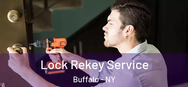 Lock Rekey Service Buffalo - NY