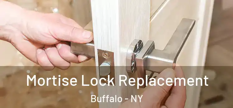 Mortise Lock Replacement Buffalo - NY