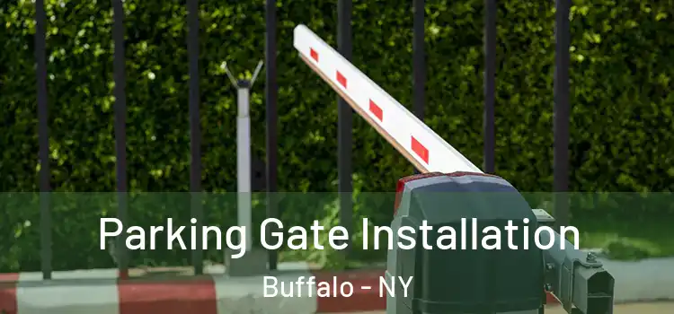 Parking Gate Installation Buffalo - NY